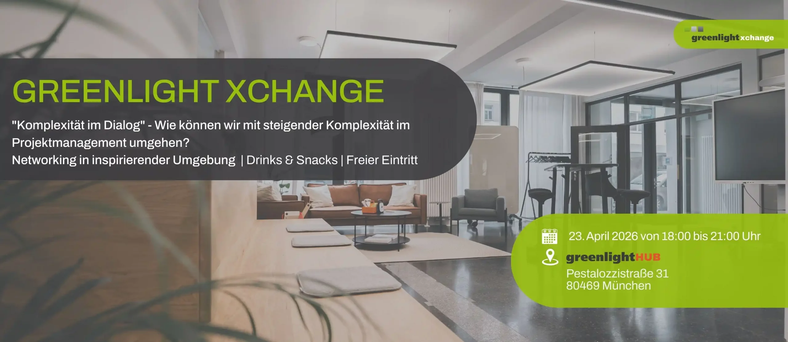 Banner für die Eventreihe „Greenlight xchange“ mit dem Titel „Komplexität im Dialog“. Zu sehen ist ein moderner, heller Veranstaltungsraum. Das Event findet am 23. April 2026 ab 18:00 Uhr im GreenlightHUB in München statt.